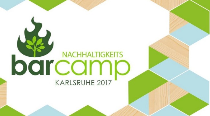 Nachhaltigkeit & Digitalisierung – Barcamp Karlsruhe 20.5.17