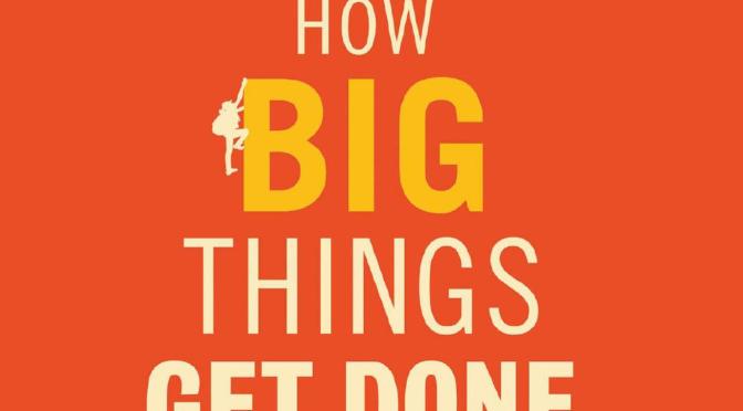How Big Things Get Done – Book review